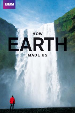 BBC: Как Земля сотворила нас (2010)